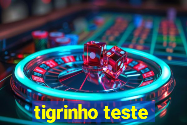 tigrinho teste